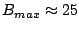 $B_{max} \approx 25$