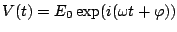 $V(t)=E_0 \exp(i(\omega t+\varphi))$