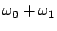 $\omega_0+\omega_1$