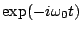 $\exp(-i\omega_0 t)$