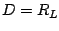 $D = R_L$