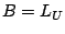 $B = L_U$